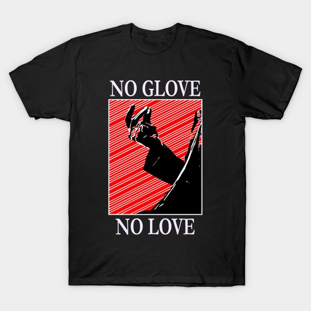 No Glove, No Love T-Shirt by the Nighttime Podcast